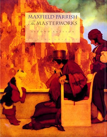Maxfield Parrish, 2ND ED: The Masterworks: Second Edition