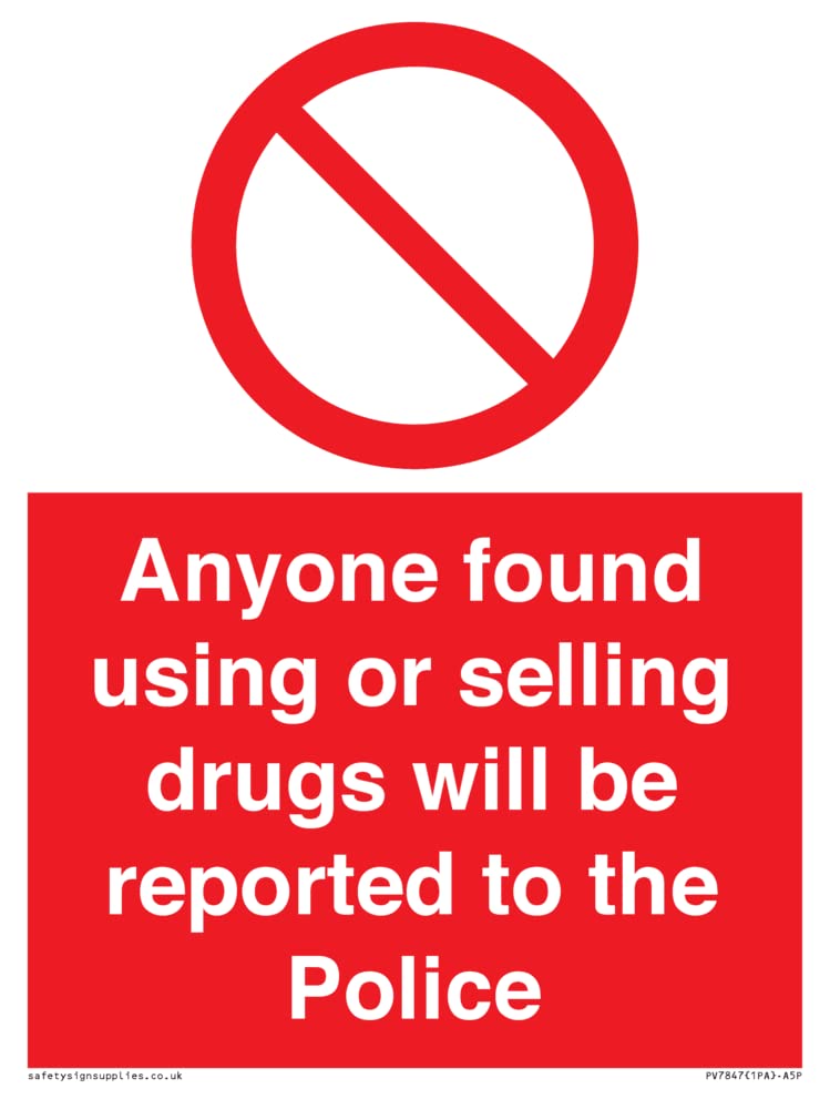 Anyone found using or selling drugs will be reported to the Police Sign - 150x200mm - A5P