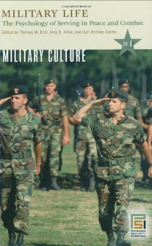 Military Life: The Psychology of Serving in Peace and Combat, Vol. 4: Military Culture