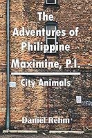 The Adventures of Philippine Maximine, P.I.: City Animals B08KPYCQ9V Book Cover