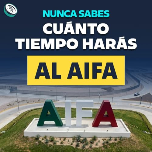 AIFA: Lo que s&iacute; funciona y lo que todav&iacute;a no despega