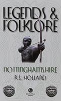 Legends & Folklore of Nottinghamshire 1909914975 Book Cover