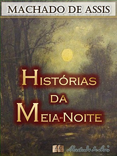 Histórias da Meia-Noite [Biografia com Análises e Críticas, Ilustrado]