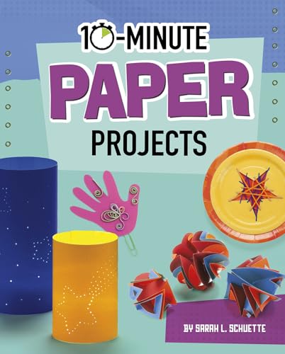 10-minute Paper Projects (10-minute Makers)