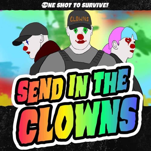 Episode 14: Send in the Clowns!