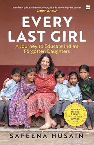 Image of Every Last Girl: A Journey to Educate India's Forgotten Daughters