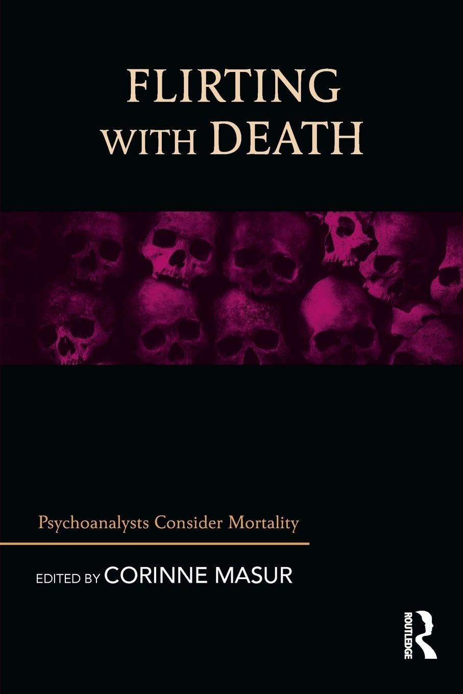 Flirting with Death: Psychoanalysts Consider Mortality