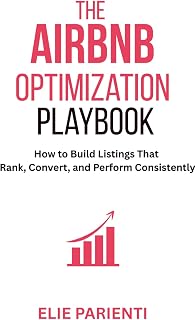 The Airbnb Optimization Playbook: How to Build Listings That Rank, Convert, and Perform Consistently