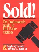 Sold!: The Professional's Guide to Real Estate Auctions 0793102111 Book Cover