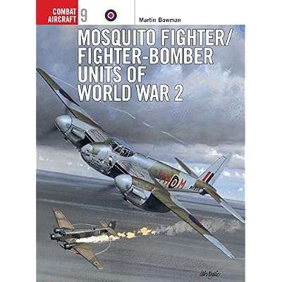 Mosquito Fighter/Fighter-Bomber Units of World War 2
