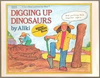 Digging Up Dinosaurs . . . and Putting Them Together Again, by Aliki - A Harper Trophy Revised Paperback 1988 Edition B00F01VDVY Book Cover