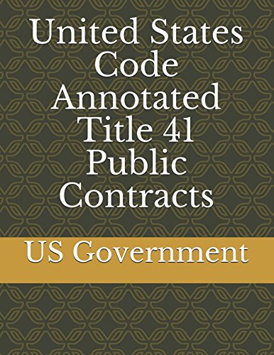 United States Code Annotated Title 41 Public Contracts: Government, US ...