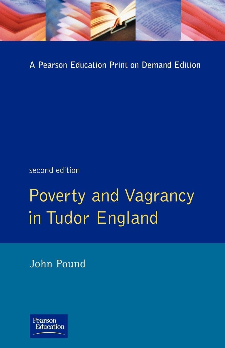 Poverty and Vagrancy in Tudor England (Seminar Studies In Hist ,
