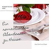  Ein romantisches Abendessen zu Hause: Jazz Musik zum Essen