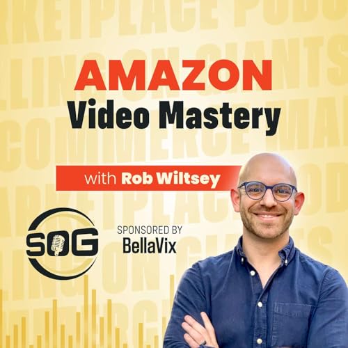 Page de couverture de Selling on Giants: Creating High-Performing Amazon Videos in the Age of AI with Rob Wiltsey