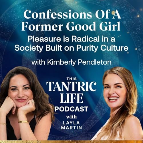 Confessions Of A Former Good Girl: Pleasure is radical in a society built on purity culture Podcast Por arte de portada