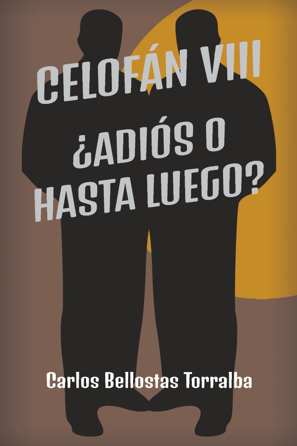 Celofán VIII: ¿Adiós o hasta luego?