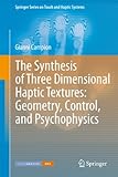 The Synthesis of Three Dimensional Haptic Textures: Geometry, Control, and Psychophysics (Springer Series on Touch and Haptic Systems)