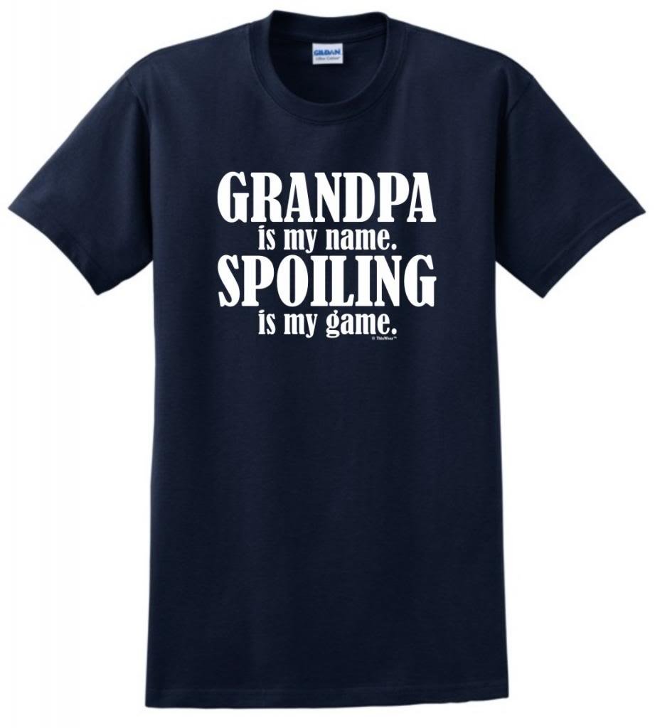 ThisWearGrandpa is My Name Spoiling is My Game T-Shirt