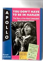 You Don't Have to Be in Harlem: Story of the Glasgow Apollo 1851587462 Book Cover