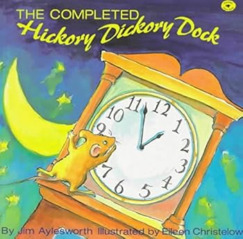 The Completed Hickory Dickory Dock by Jim Aylesworth (1990-09-30)