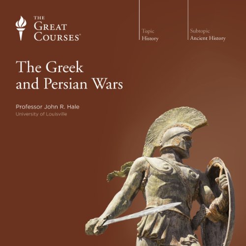 The Greek and Persian Wars (Audio Download) John R. Hale, John R. Hale