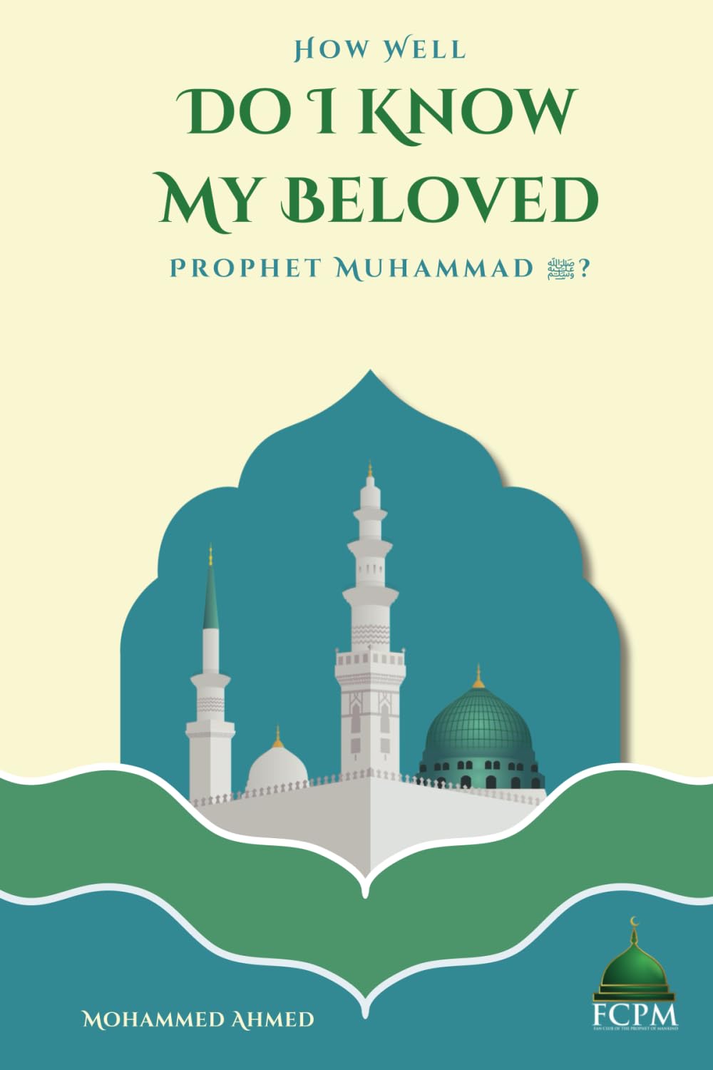 How Well Do I Know My Beloved Prophet?