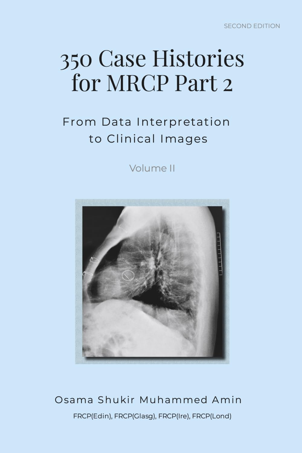 350 Case Histories for MRCP Part 2, Volume II: From Data Interpretation to Clinical Images