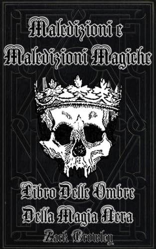 Maledizioni e Maledizioni Magiche: Libro Delle Ombre Della Magia Nera