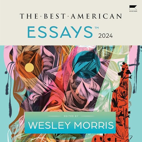 The Best American Essays 2024 | Wesley Morris, Kim Dana Kupperman episode artwork
