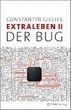  Der Bug: Extraleben Teil II