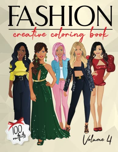 Fashion Creative Coloring Book. Volume 4: 108 Unique And Stylish Looks To Color | 110 Single-Sided Pages | Modern Casual Runway Clothing To Design & ... & Fashion Designers (Fashion And Beauty) #TOP30