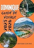 DOMINIQUE GUIDE DE VOYAGE 2025/2026 ( Pleine couleur ): Découvrez les...