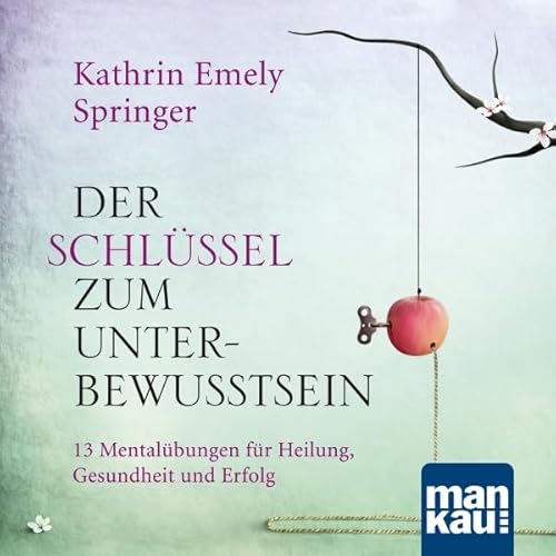 Der Schl&uuml;ssel zum Unterbewusstsein Audiolivro Por Kathrin Emely Holzapfel-Springer capa