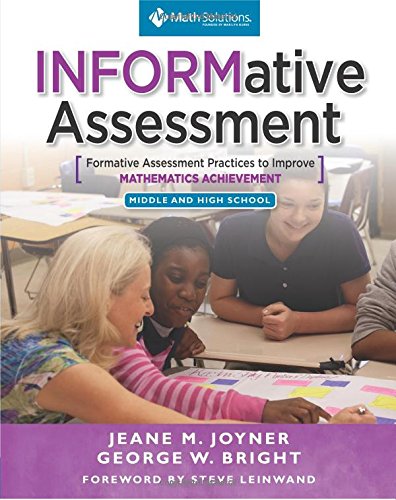 INFORMative Assessment: Formative Assessment Practices to Improve Mathematics Achievement, Middle and High School