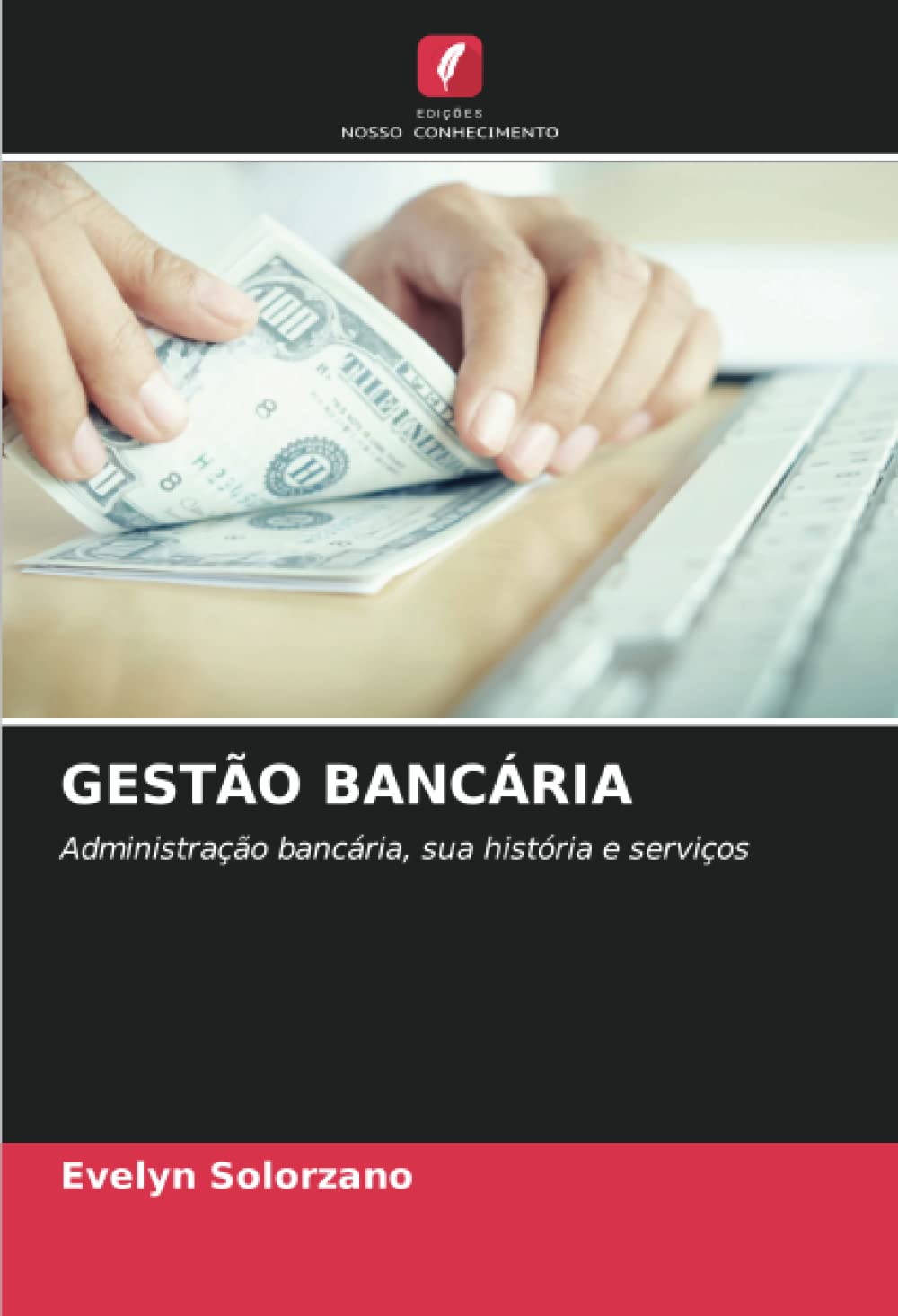 GESTÃO BANCÁRIA: Administração bancária, sua história e serviços