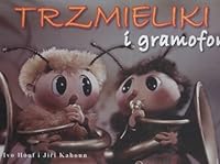Trzmieliki I Gramofon (twarda) - Ivo Houf, Jiri Kahoun [KSIÄLtKA] 8000023040 Book Cover
