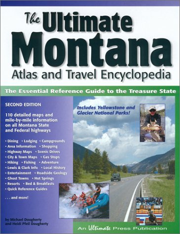 The Ultimate Montana Atlas And Travel Encyclopedi