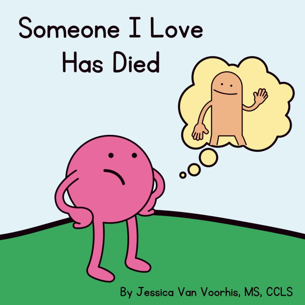 Someone I Love Has Died (The Someone I Love Series)
