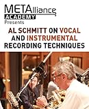 Al Schmitt on Vocal and Instrumental Recording Techniques (METAlliance Academy)