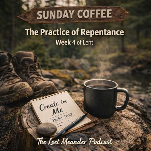 "The Practice of Repentance" -Sunday Coffee