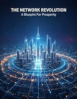 The Network Revolution: A Blueprint For Prosperity B0GFDXKW2Z Book Cover