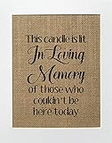 8x10 UNFRAMED This Candle Is Lit In Loving Memory of Those Who Couldn't Be Here Today/Burlap Print...