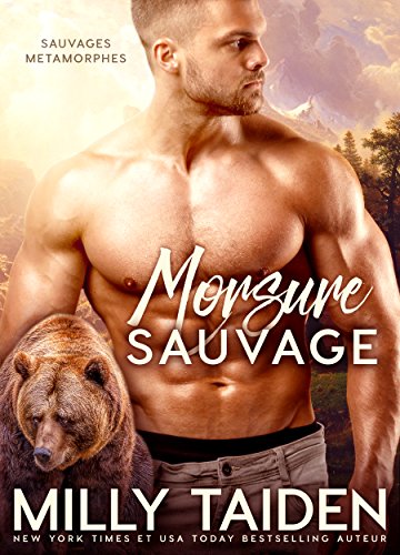 Télécharger Morsure Sauvage: Romance Paranormale (Sauvages Metamorphes t. 1) PDF Ebook En Ligne