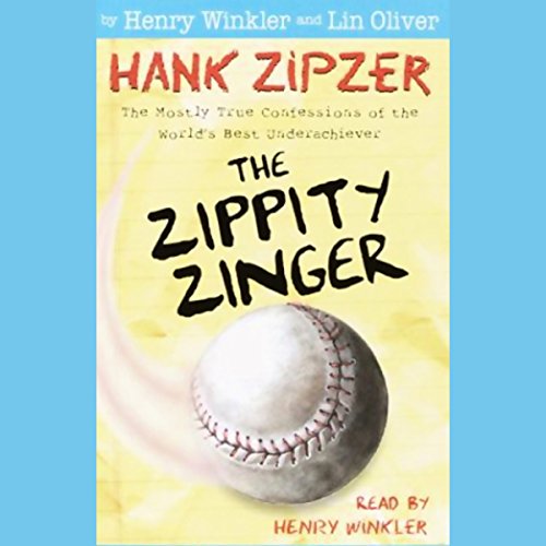 The Zippity Zinger Hank Zipzer, The Mostly True Confessions of the World's Best