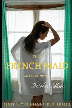 Paperback French Maid: Erotica (Belle Fleur Erotica) Book