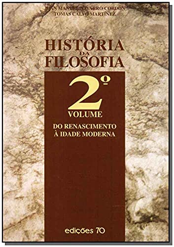 História da Filosofia: do Renascimento à Idade Moderna (Volume 2)