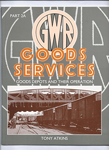 Image of Goods Depots and Their Operation (Pt. 2A) (Great Western Goods Services)