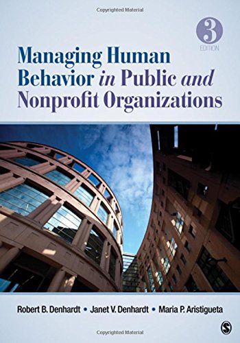 Managing Human Behavior in Public and Nonprofit Organizations Managing Human Behavior in Public and Nonprofit Organizations