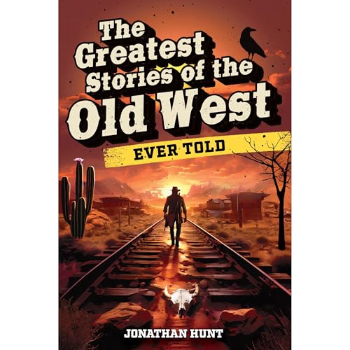 The Greatest Stories of the Old West Ever Told by Jonathan Hunt episode artwork